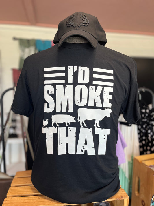 I’d Smoke That Tee