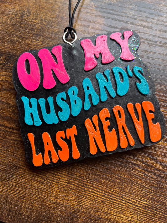 Husbands Last Nerve Freshie